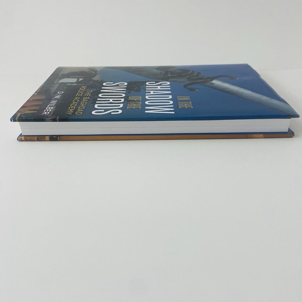 In the Shadow of the Swords : The Baghdad Police Academy by D. W. Wilber SIGNED - Picture 4 of 11